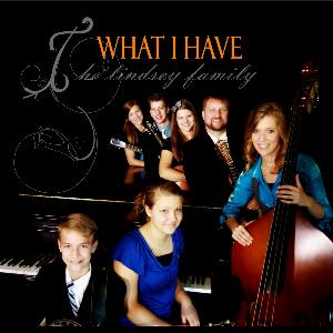 The Lindsey Family - What I Have